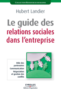 Le guide des relations sociales dans lentreprise